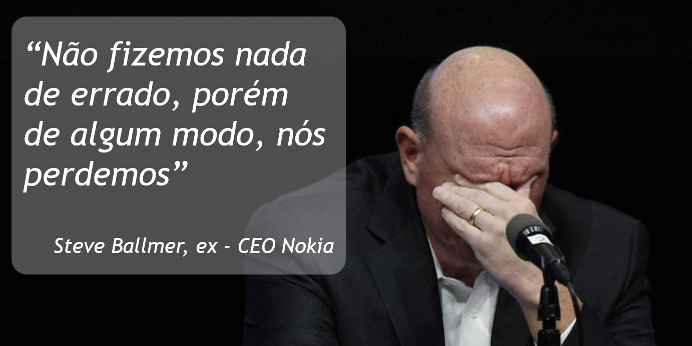 Por que as empresas quebram - Homem chorando por quebrar empresa "Não fizemos nada de errado, porém de algum modo, nós perdemos" Steve Ballmer, Ex - cEO Nokia